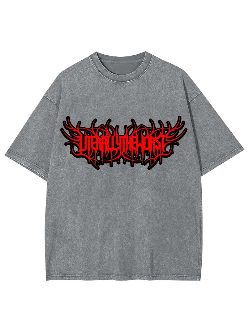 Literally The Worst Washed Tshirt