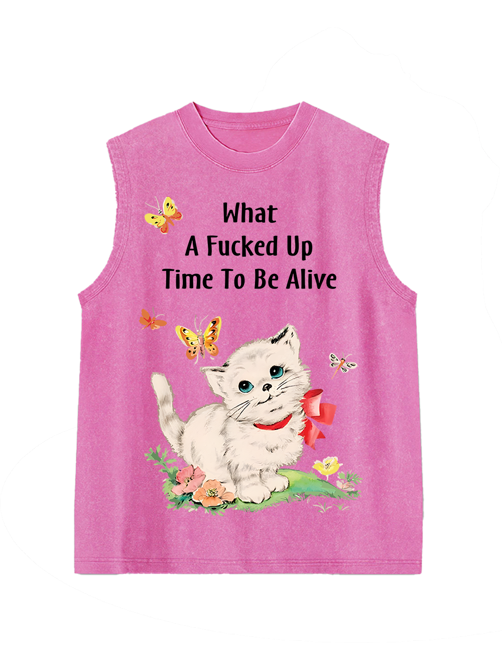 WHAT A FUCKED UP TIME TO BE ALIVE WASHED TANK TOP
