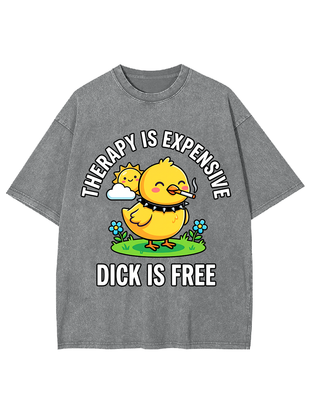THERAPY IS EXPENSIVE DICK IS FREE WASHED TSHIRT