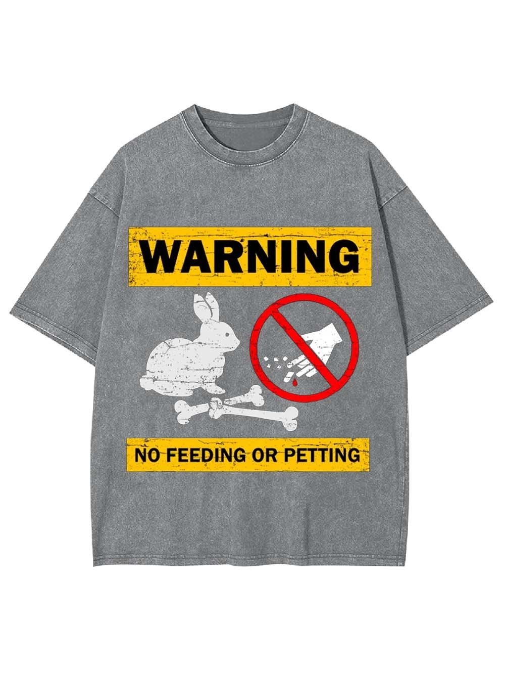 Warning No Feeding Or Petting Washed Tshirt