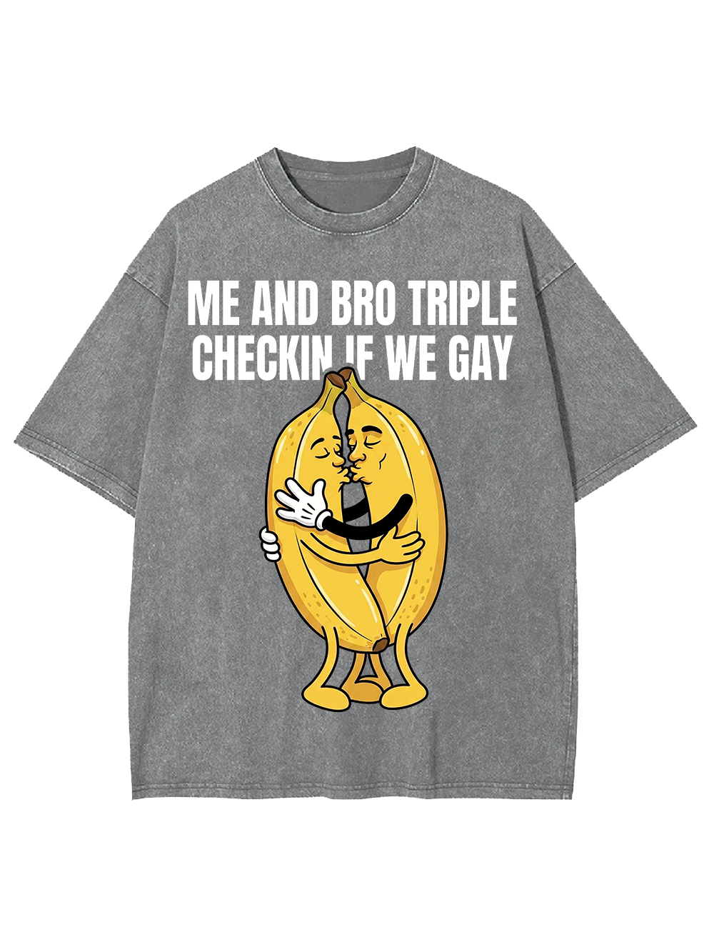 ME AND BRO TRIPLE CHECKIN IF WE GAY WASHED TSHIRT