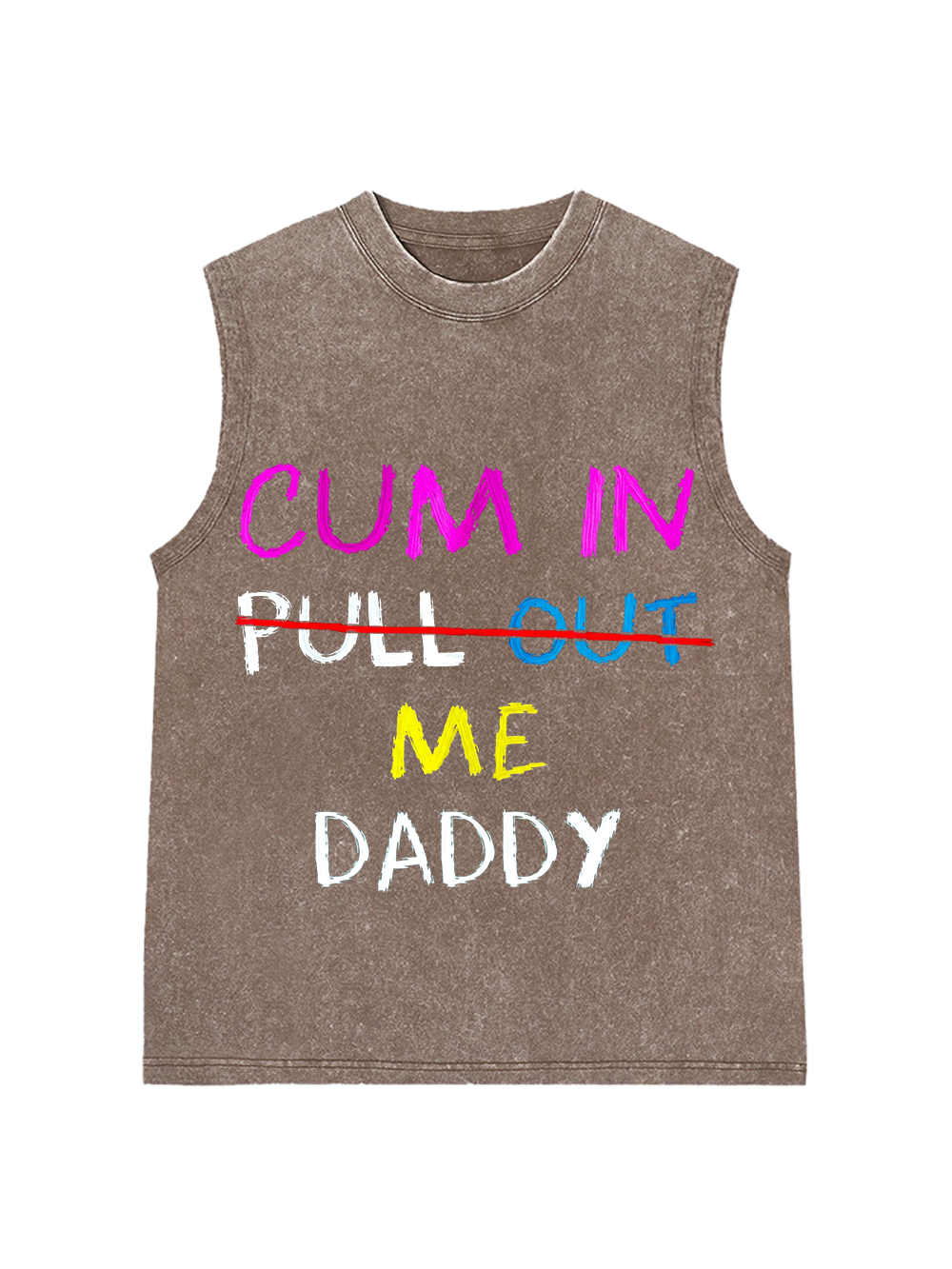 CUM IN PULL OUT ME DADDY WASHED TANK TOP