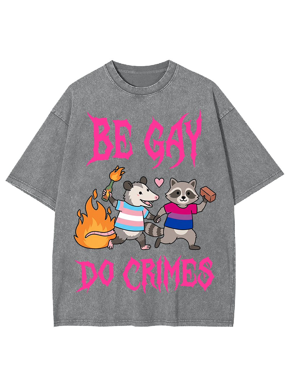 BE GAY DO CRIMES WASHED TSHIRT