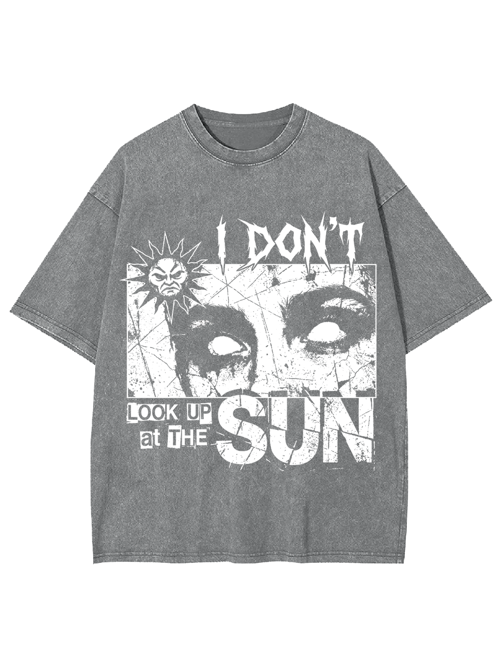 I DON’T LOOK UP AT THE SUN WASHED TSHIRT
