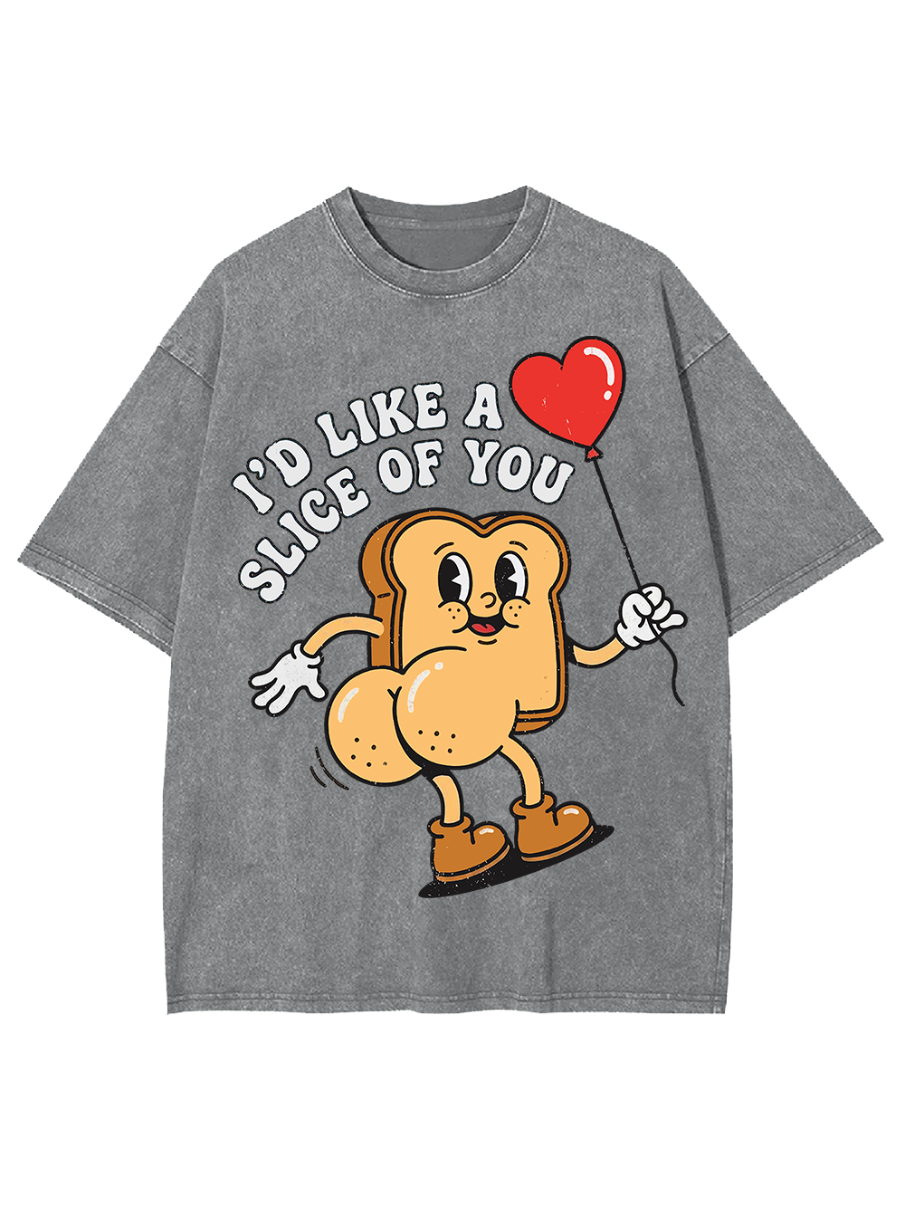 I’D LIKE A SLICE OF YOU WASHED TSHIRT