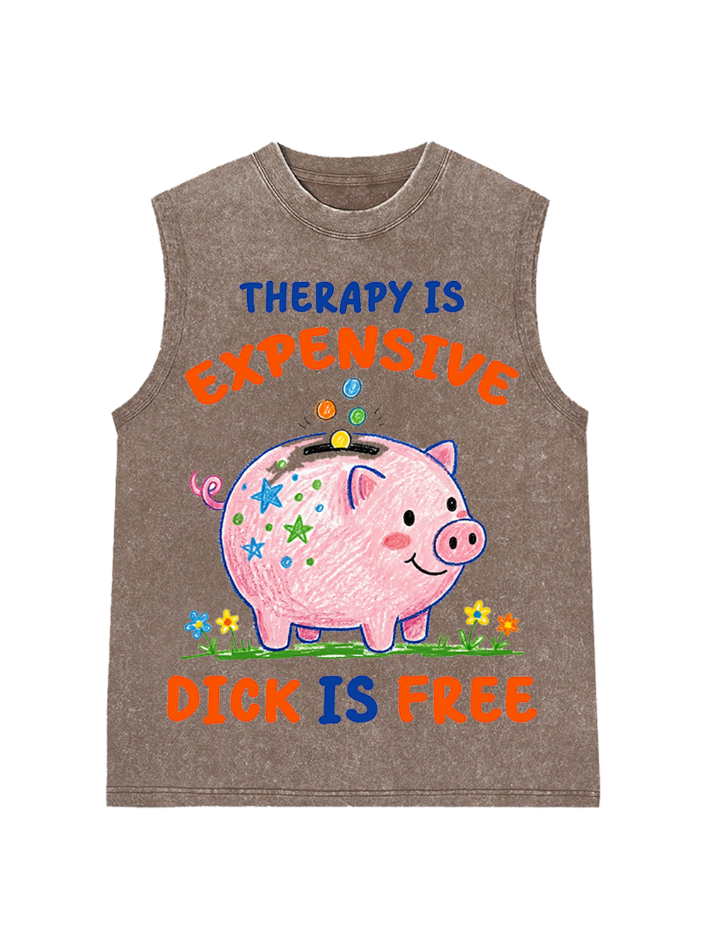 THERAPY IS EXPENSIVE DICK IS FREE WASHED TANK TOP