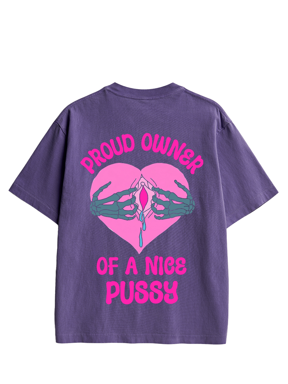 PROUD OWNER OF A NICE PUSSY DOUBLE SIDED PRINT WASHED TSHIRT
