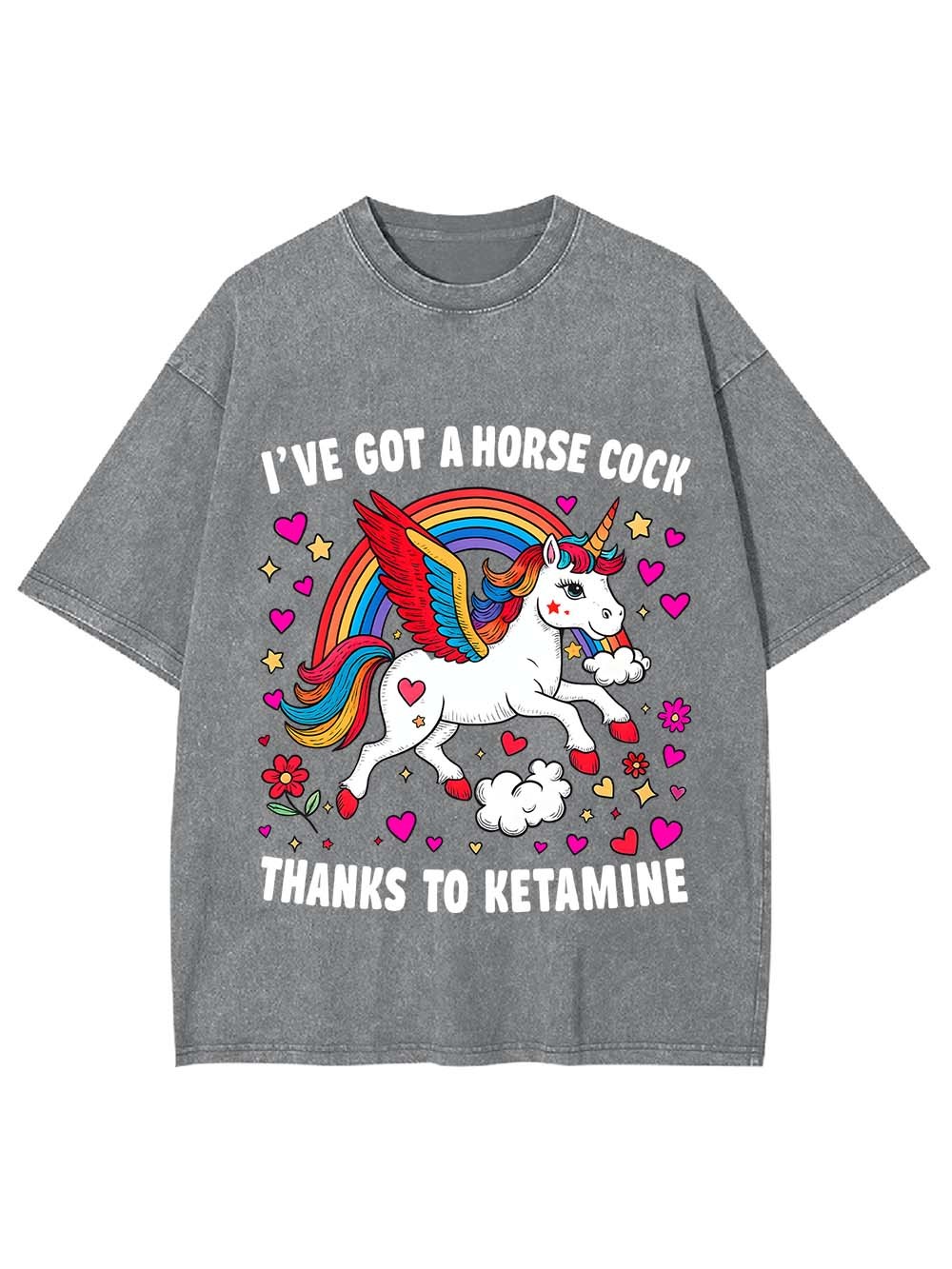 I've Got A Horse Cock Thanks To Ketamine Washed Tshirt