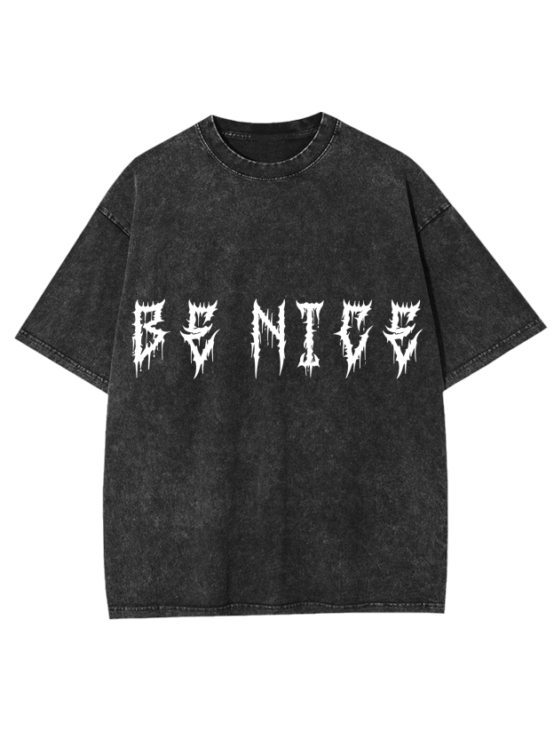 Be Nice Washed Tshirt