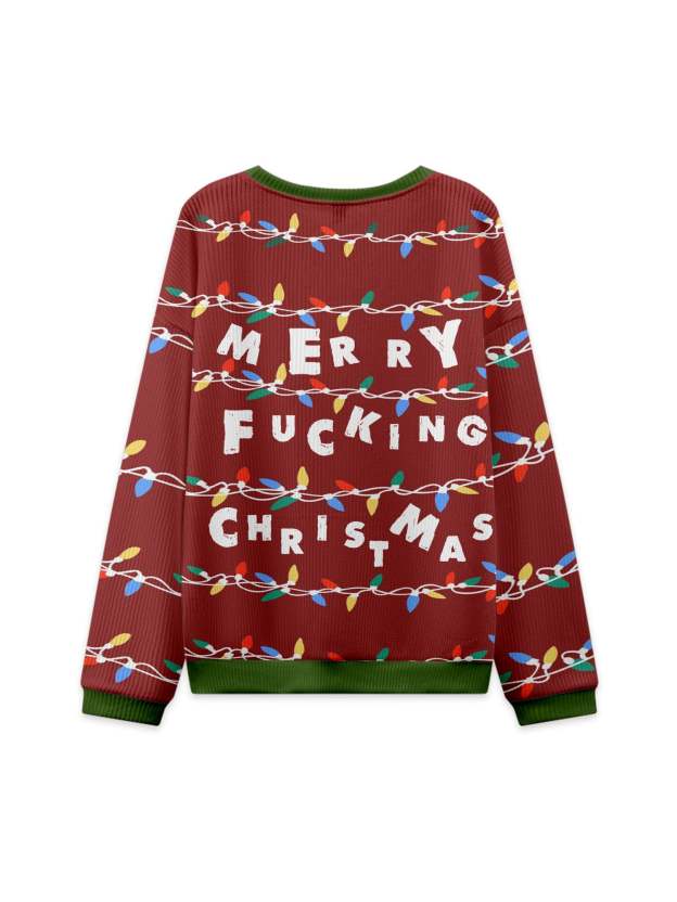 MERRY FUCKING CHISTMAS UGLY CHRISTMAS SWEATSHIRT