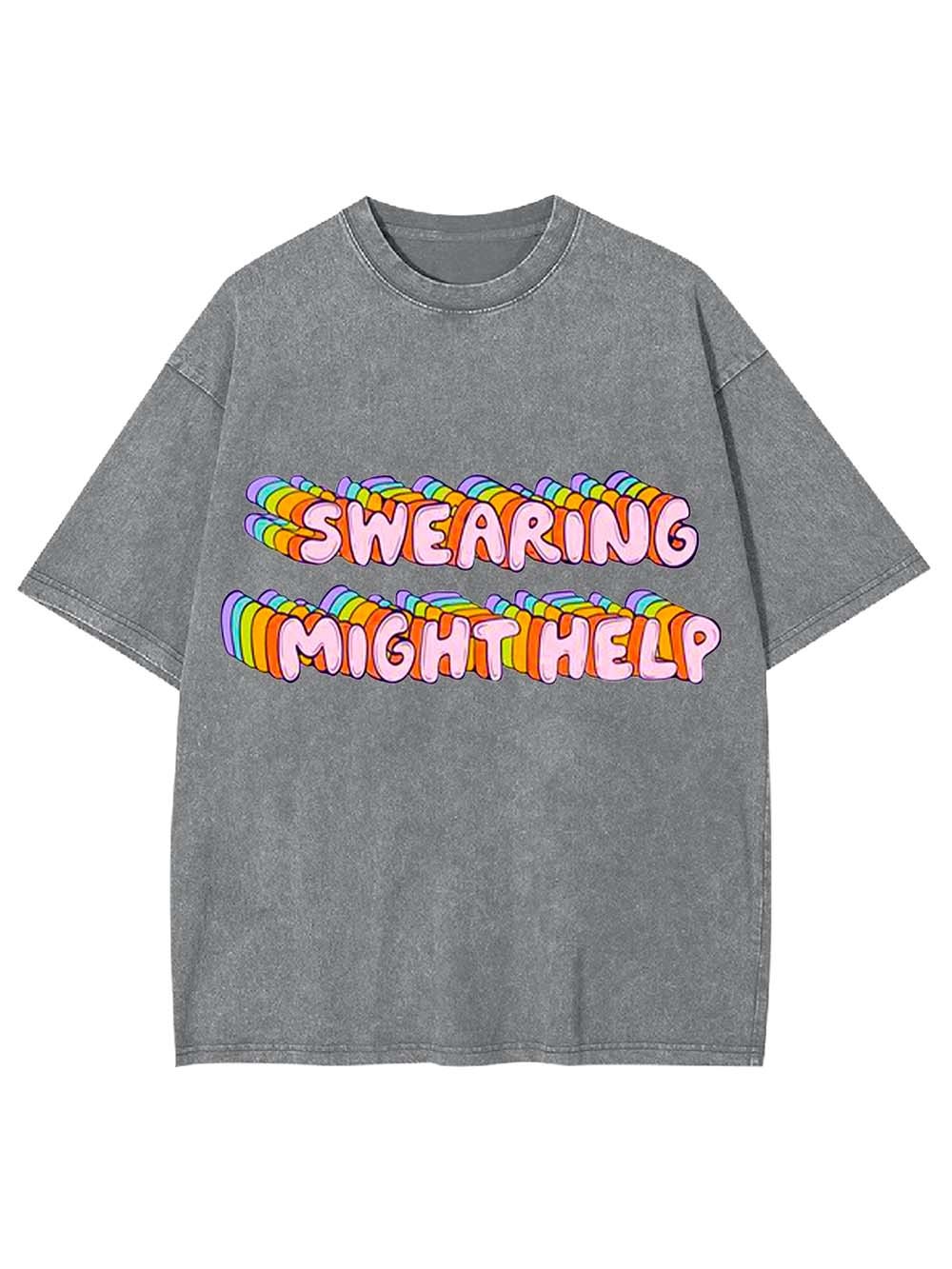 Swearing Might Help Washed Tshirt