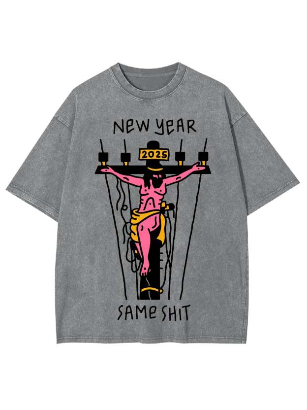 New Year Same Shit Washed Tshirt
