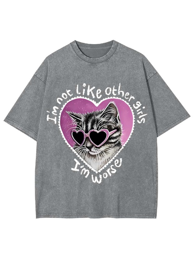 I'm Not Like Other Girls I'm Worse Washed Tshirt