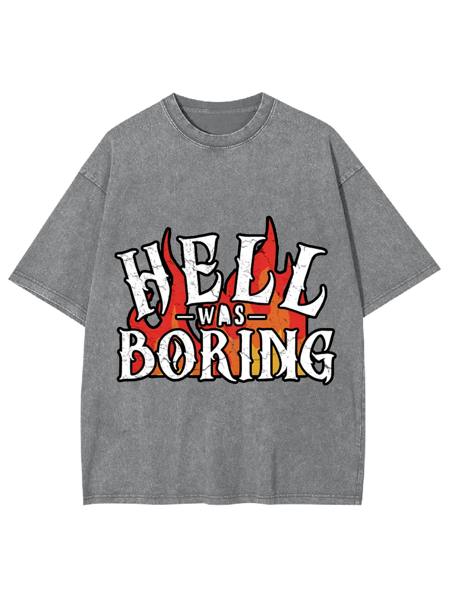 HELL WAS BORING WASHED TSHIRT