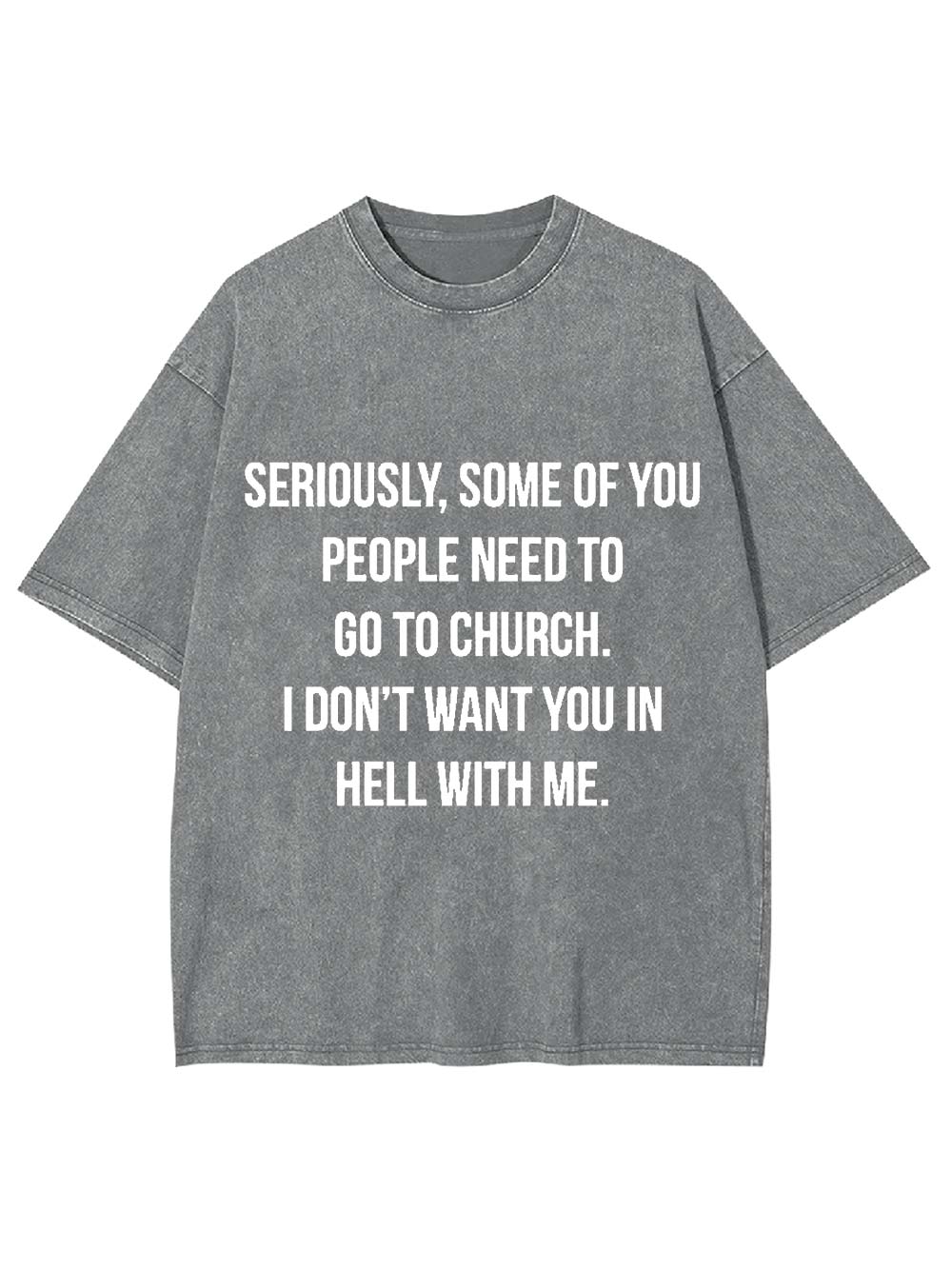 Go to Church, Stay Out of Hell Washed Tshirt