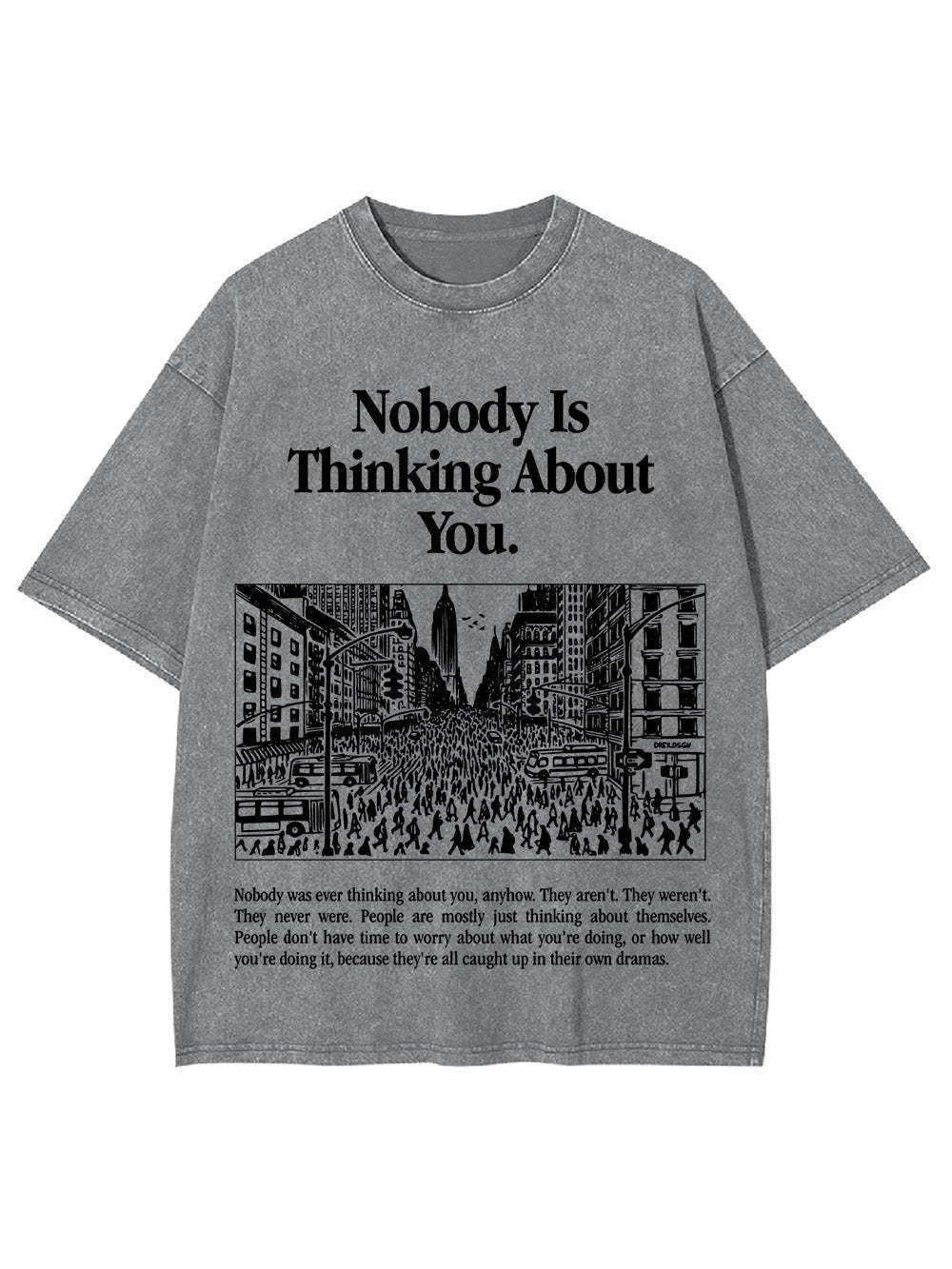 Nobody Is Thinking About You Washed Tshirt