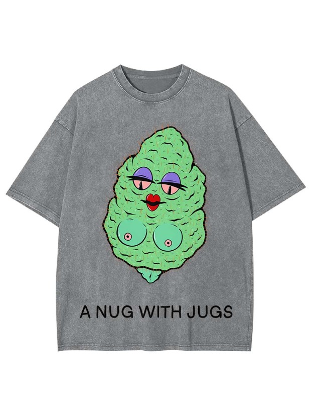 A Nug With Jugs Washed Tshirt