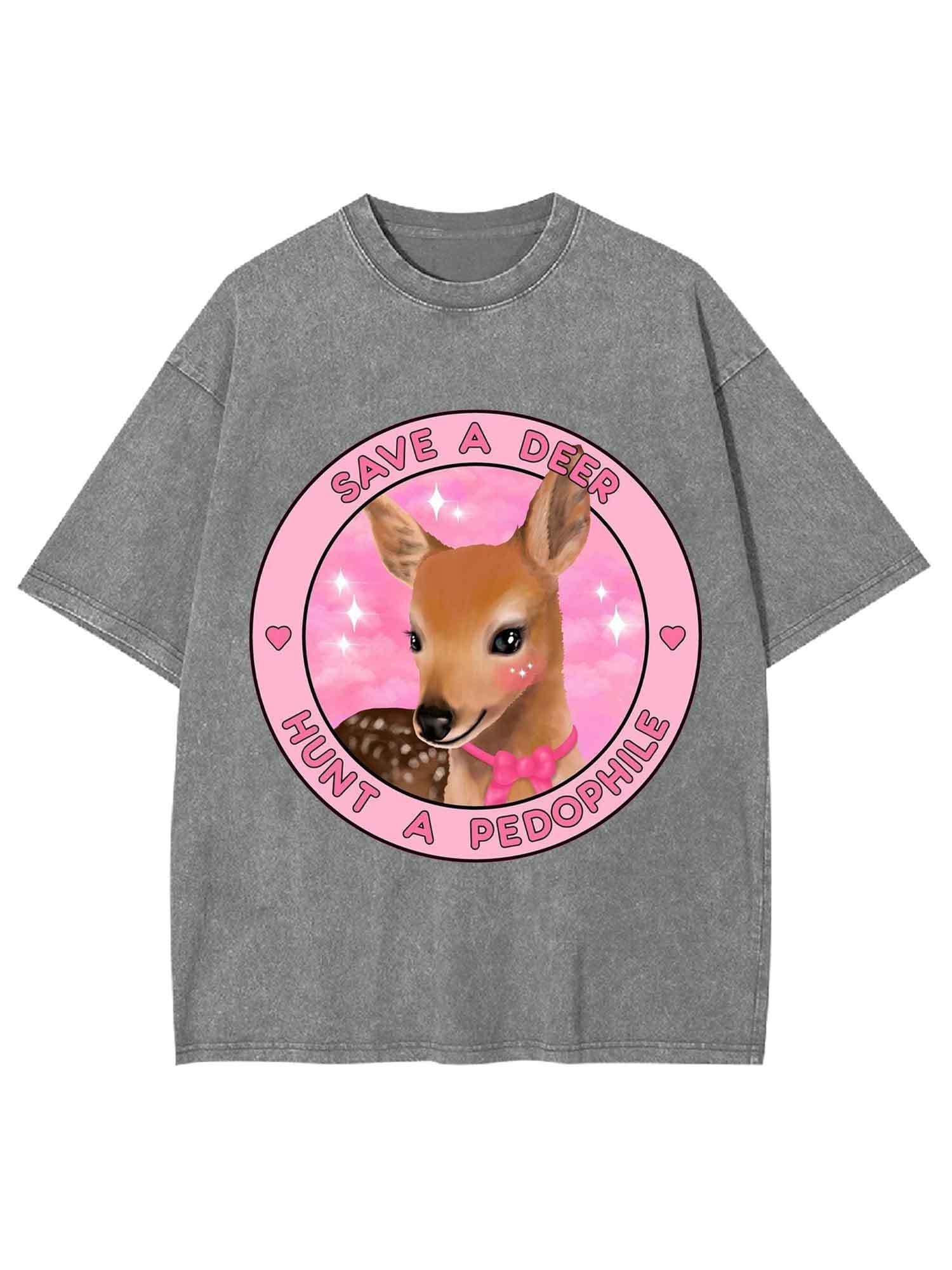 Save A Deer Hunt A Pedophile Washed Tshirt