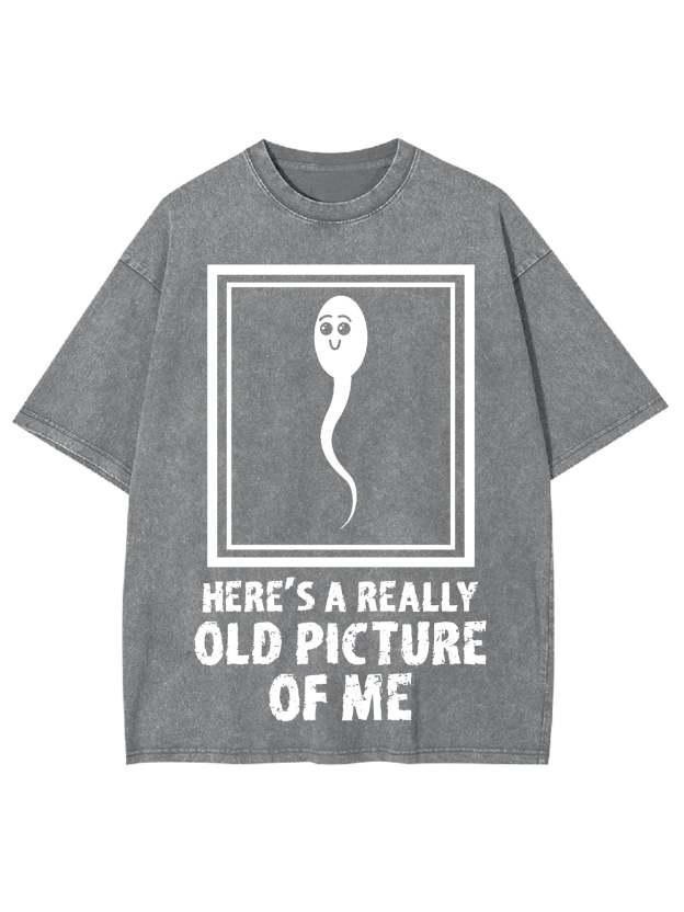 HERE'S A REALLY OLD PICTURE OF ME WASHED TSHIRT