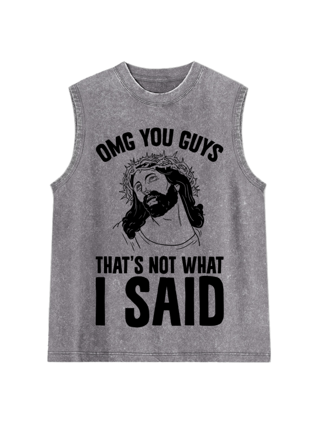 Omg You Guys That's Not What I Sad Washed Tank Top