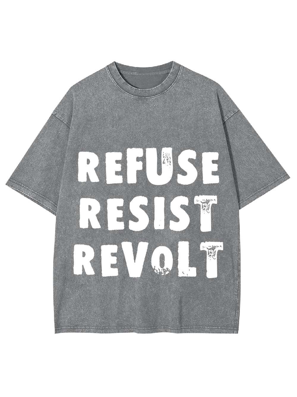 REFUSE RESIST REVOLT WASHED TSHIRT
