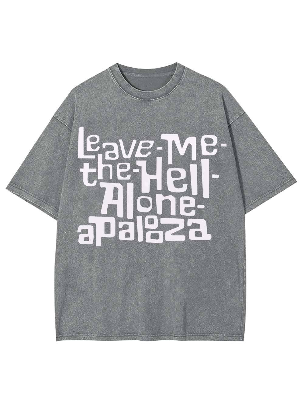Leave-Me-the-Hell-Alone-Apalooza Washed Tshirt