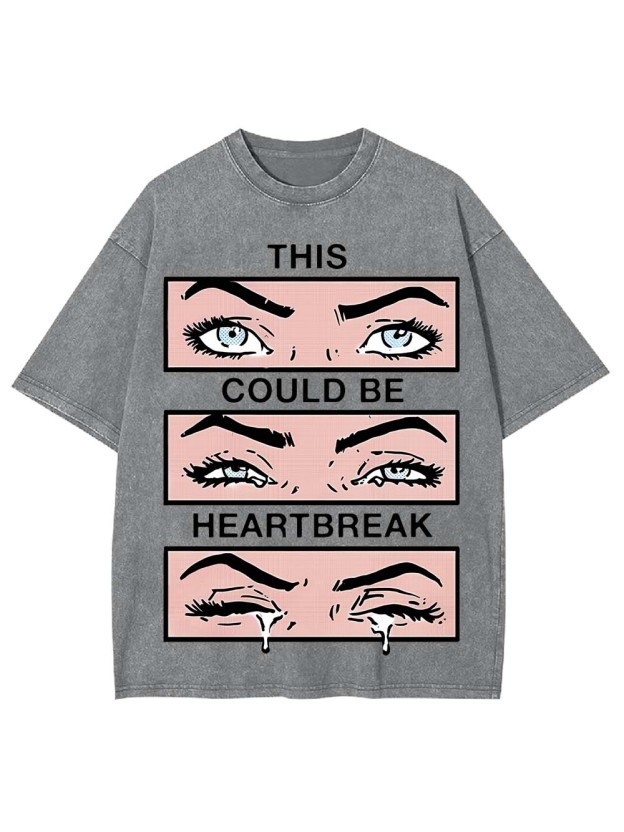 THIS COULD BE HEARYBREAK WASHED TSHIRT
