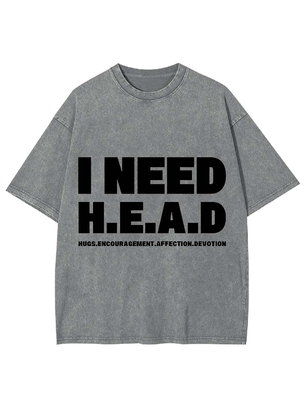 I Need H.E.A.D Washed Tshirt