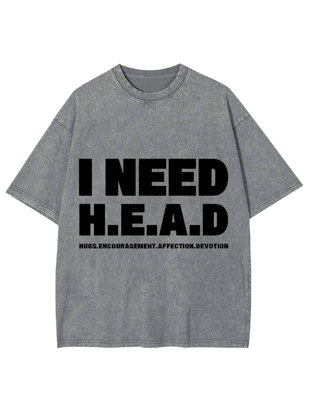 I Need H.E.A.D Washed Tshirt