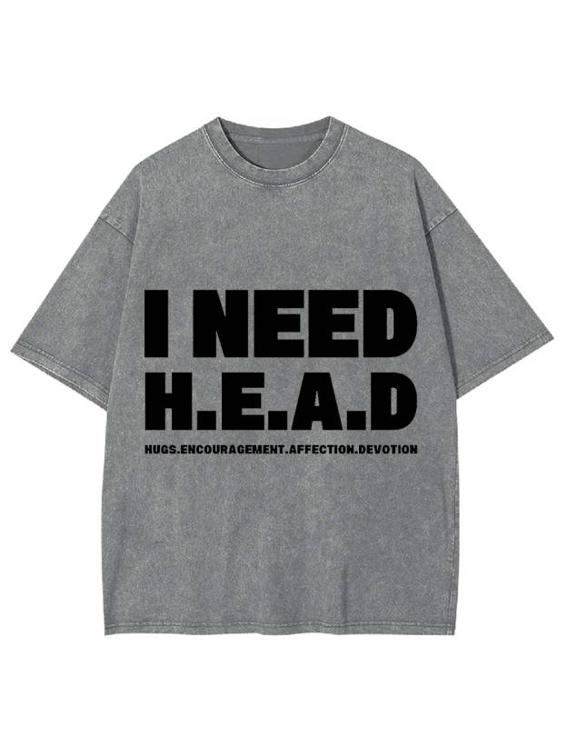 I Need H.E.A.D Washed Tshirt