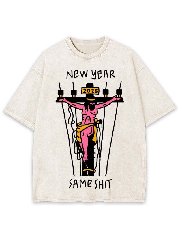 New Year Same Shit Washed Tshirt