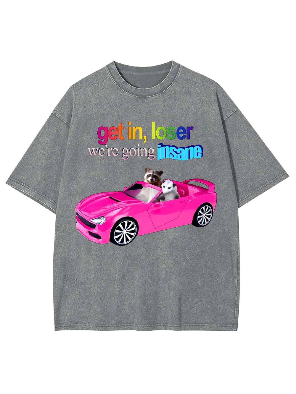 Get in, Loser Washed Tshirt