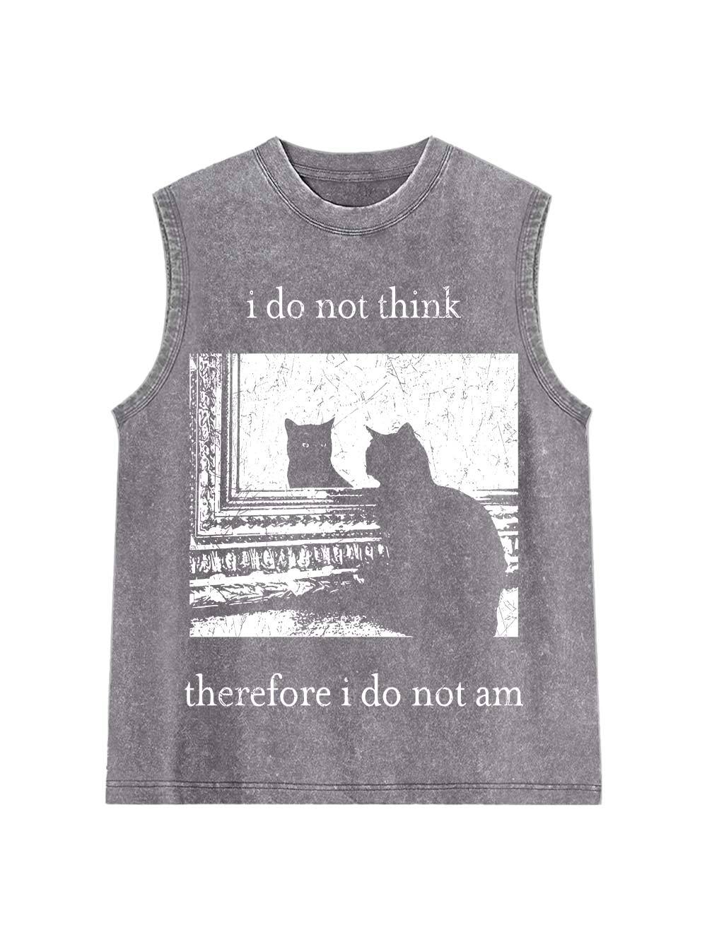 I Do Not Think Therefore I Do Not Am Washed Tank Top