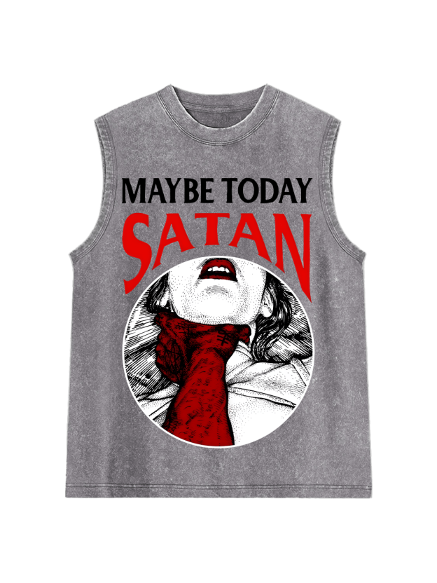Maybe Today Satan Washed Tank Top