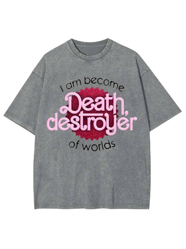 I Am Become Death Washed Tshirt