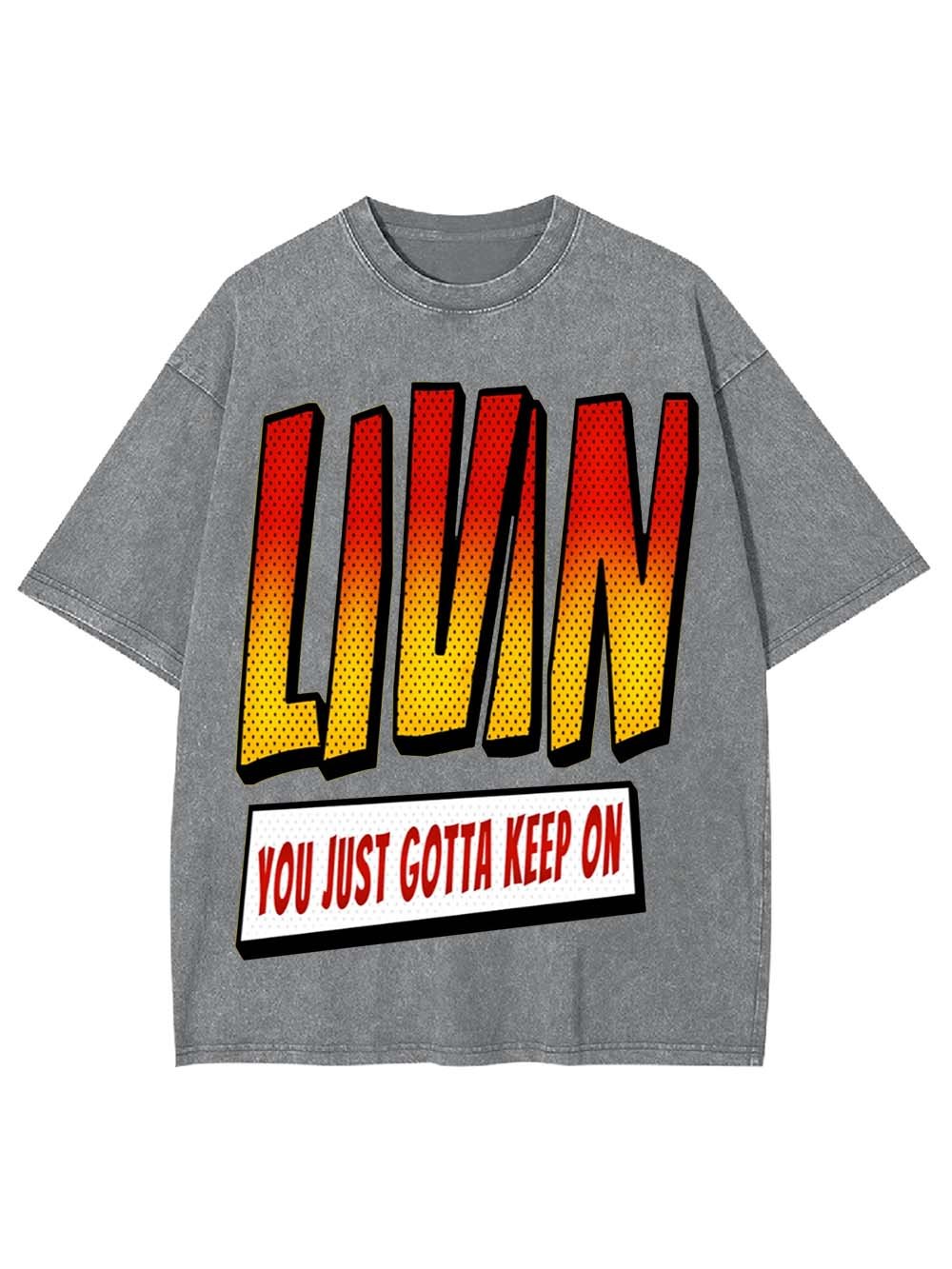 Keep on Livin Washed Tshirt