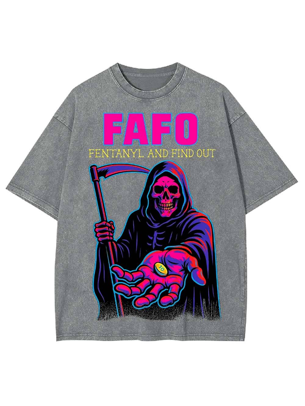 FAFO: Fentanyl And Find Out Washed Tshirt