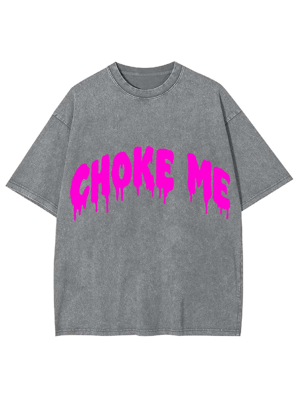 Choke Me Washed Tshirt