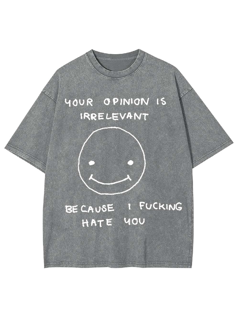 Your Opinion Is Irrelevant Washed Tshirt