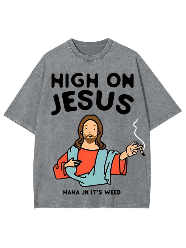 HIGH ON JESUS WASHED TSHIRT