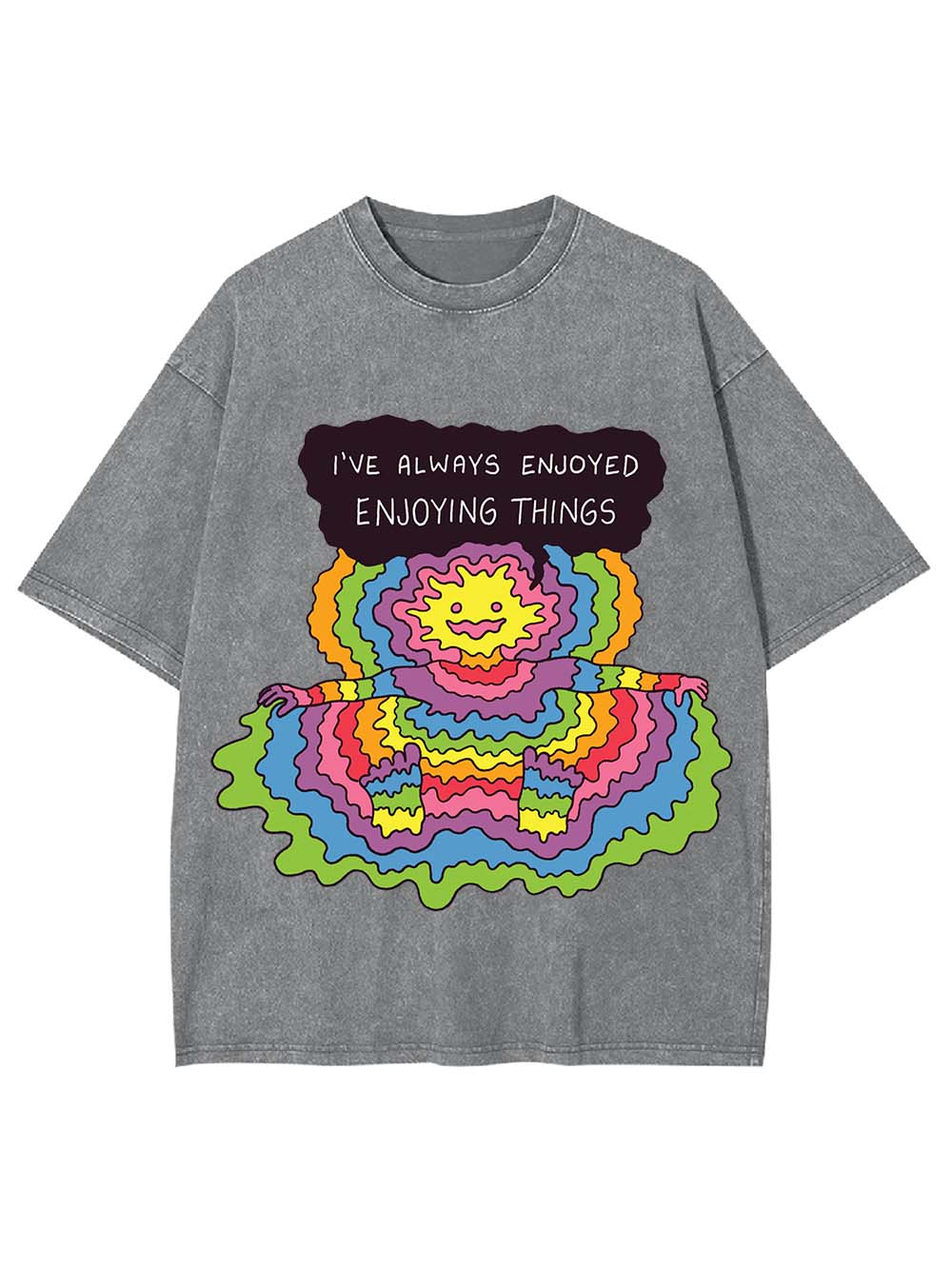 I'VE ALWAYS ENJOYED ENJOYING THINGS WASHED TSHIRT