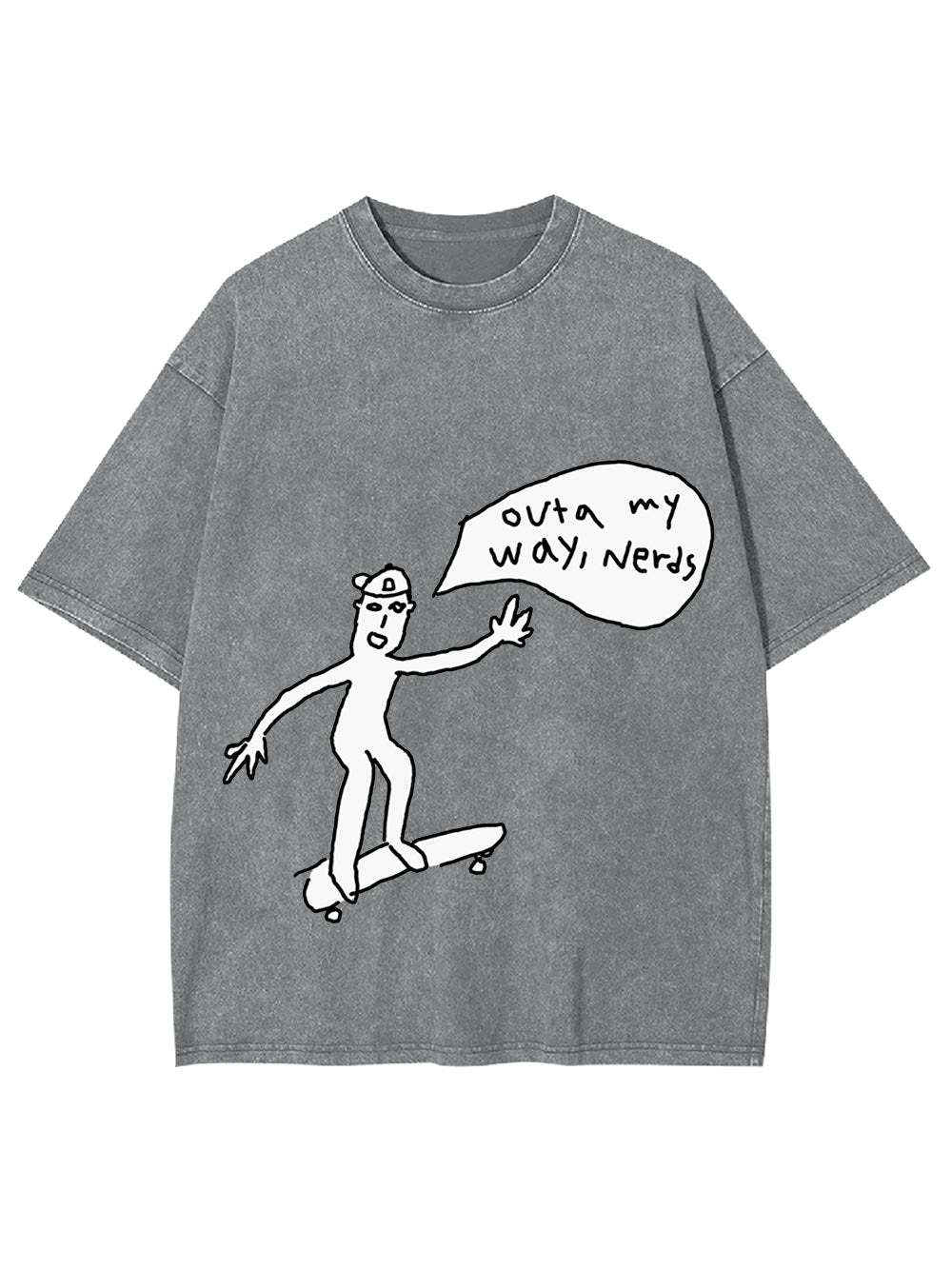 Outa My Way, Nerds Washed Tshirt