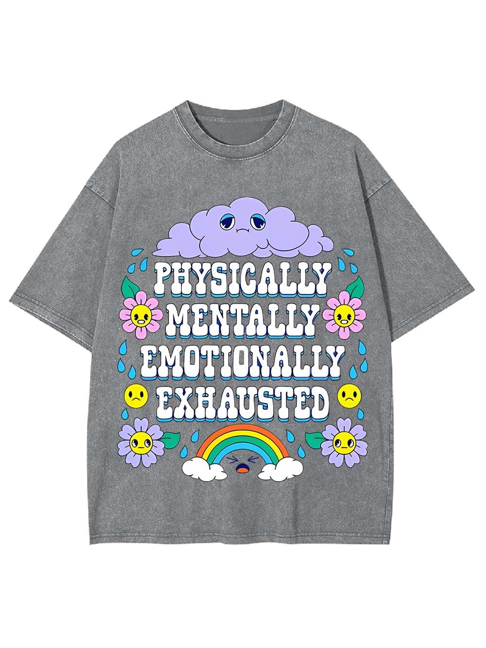 PHYSICALLY MENTALLY EMOTIONALLY EXHAUSTER WASHED TSHIRT