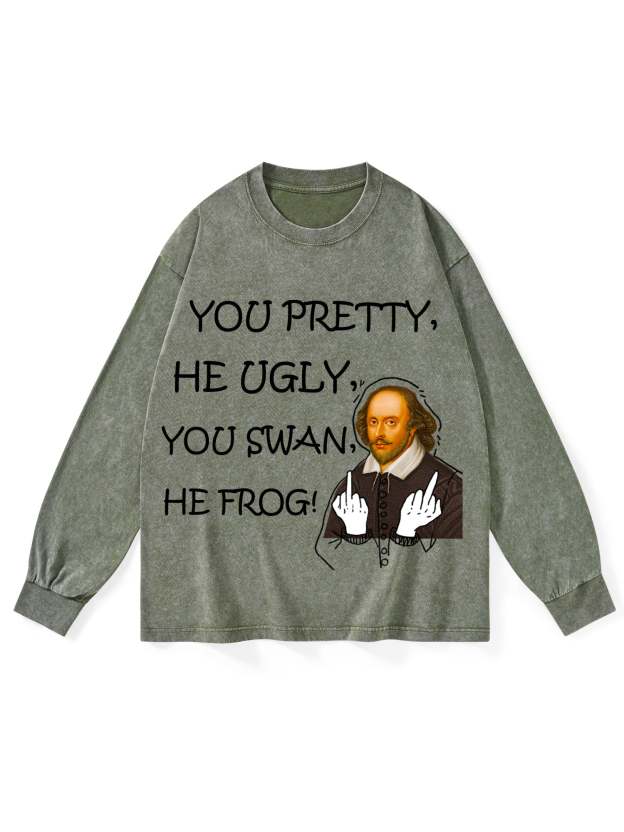 You Pretty, He Ugly, You Swan, He Frog! Washed Long Sleeves-ClassyOutlaw