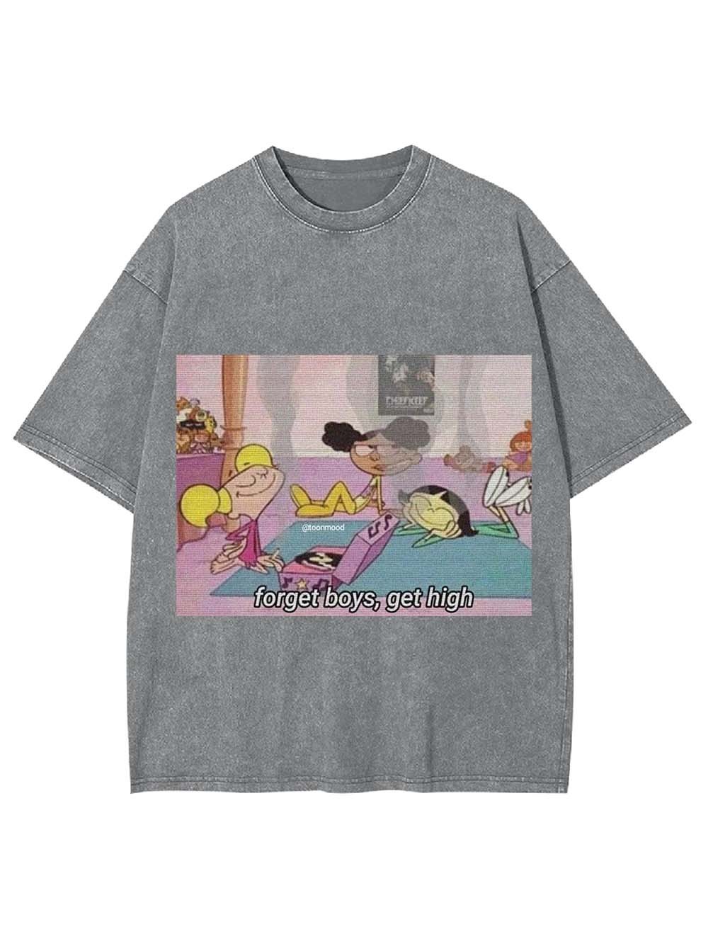 FORGET BOYS, GET HIGH WASHED TSHIRT