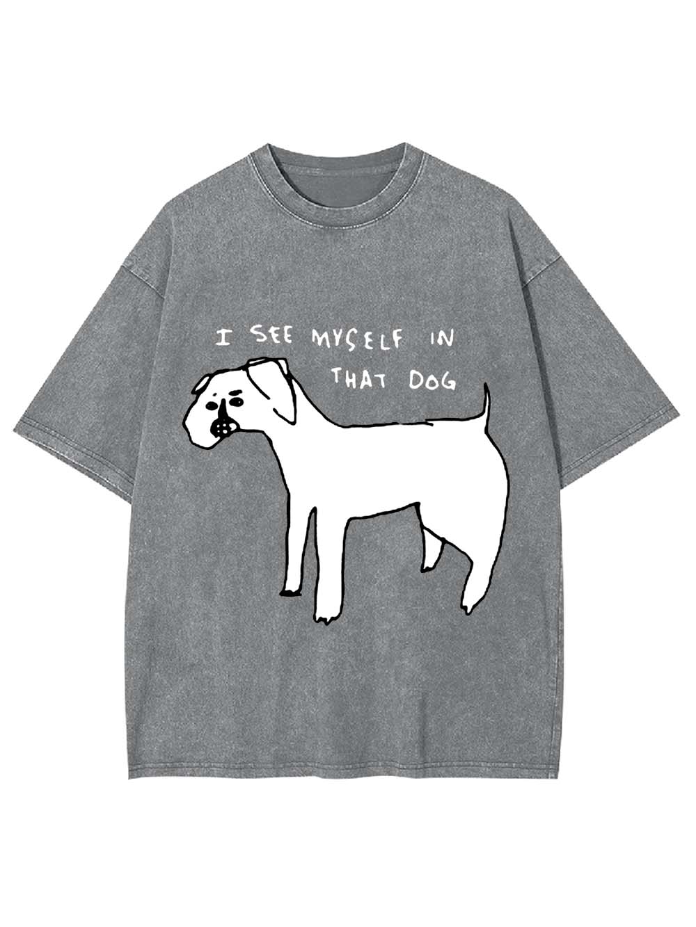 I See Myself In Thay Dog Washed Tshirt