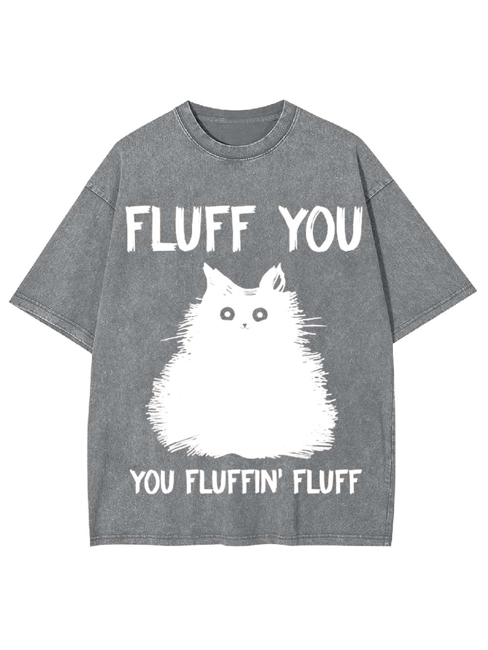 Fluff You Washed Tshirt