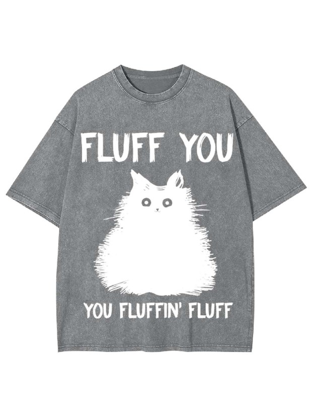 Fluff You Washed Tshirt