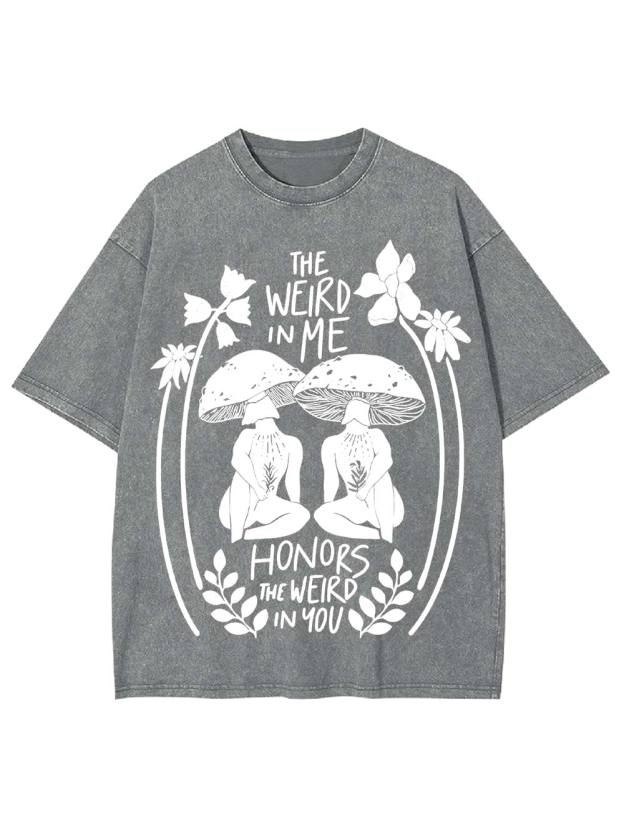 The Weird In Me Washed Tshirt