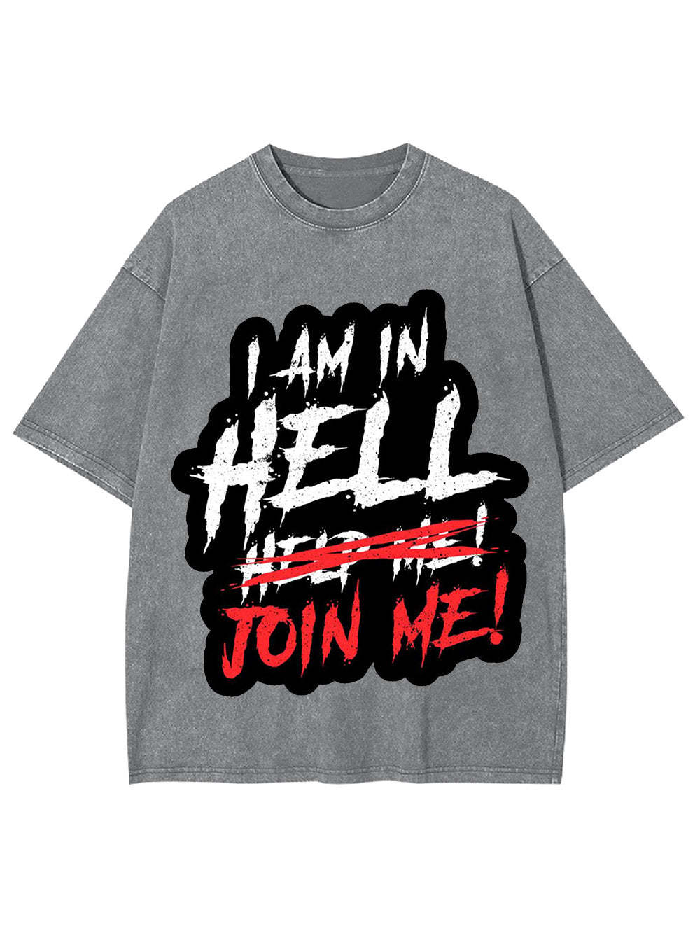 I Am In Hell Join Me! Washed Tshirt-ClassyOutlaw Sale
